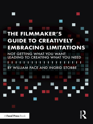 cover image of The Filmmaker's Guide to Creatively Embracing Limitations